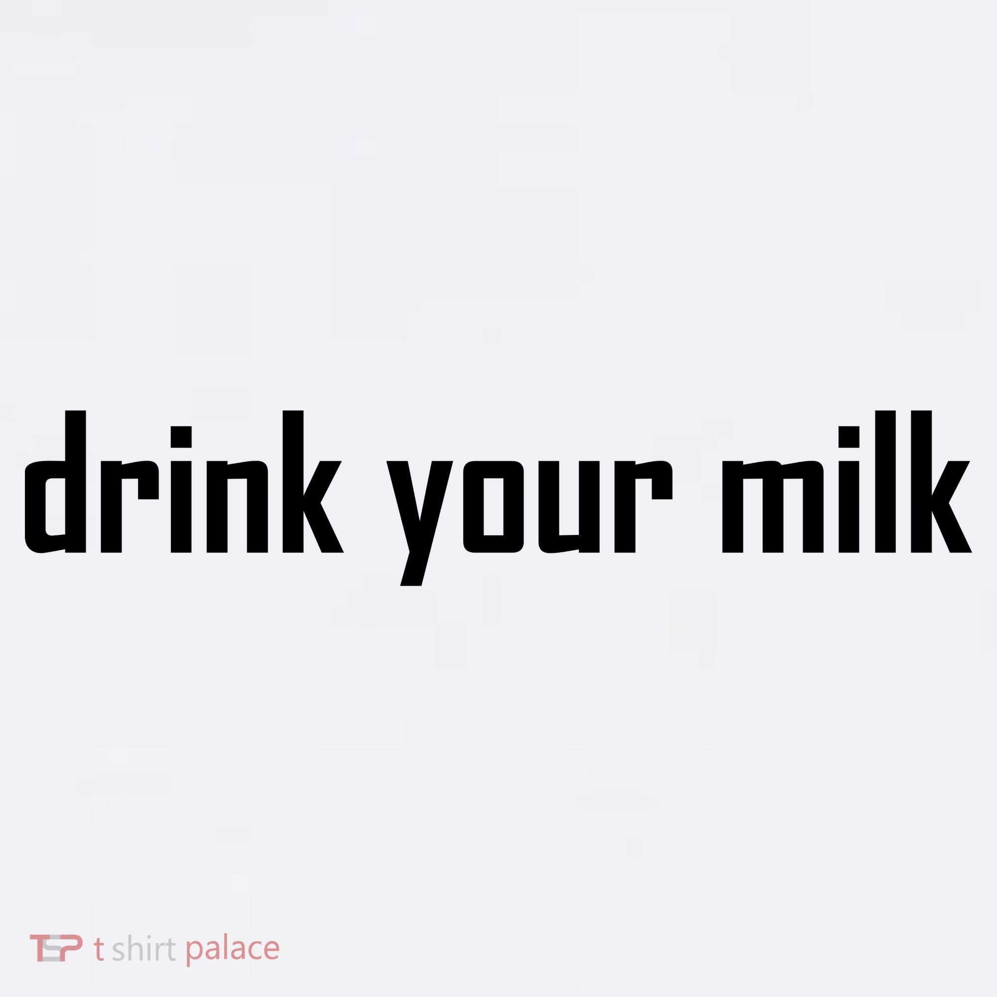 Drink Your Milk Kids T-Shirt