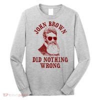 John Brown Did Nothing Wrong Long Sleeve Shirt thumb 0