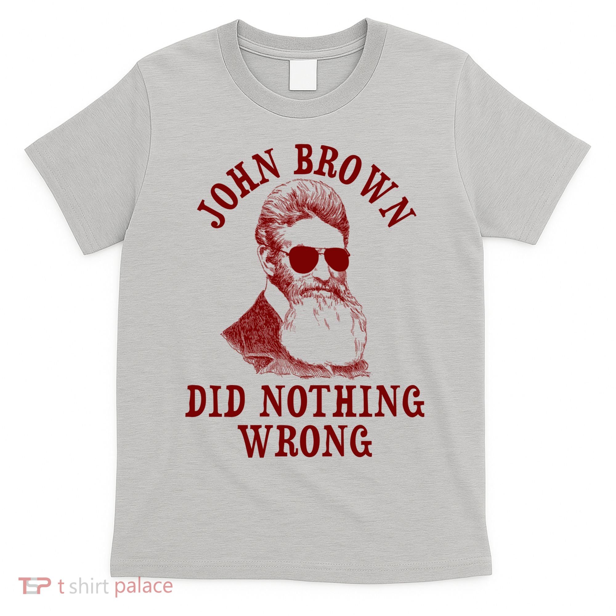 John Brown Did Nothing Wrong T-Shirt