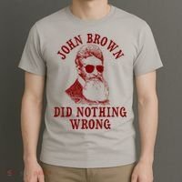 John Brown Did Nothing Wrong T-Shirt thumb 3
