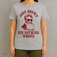 John Brown Did Nothing Wrong T-Shirt thumb 4