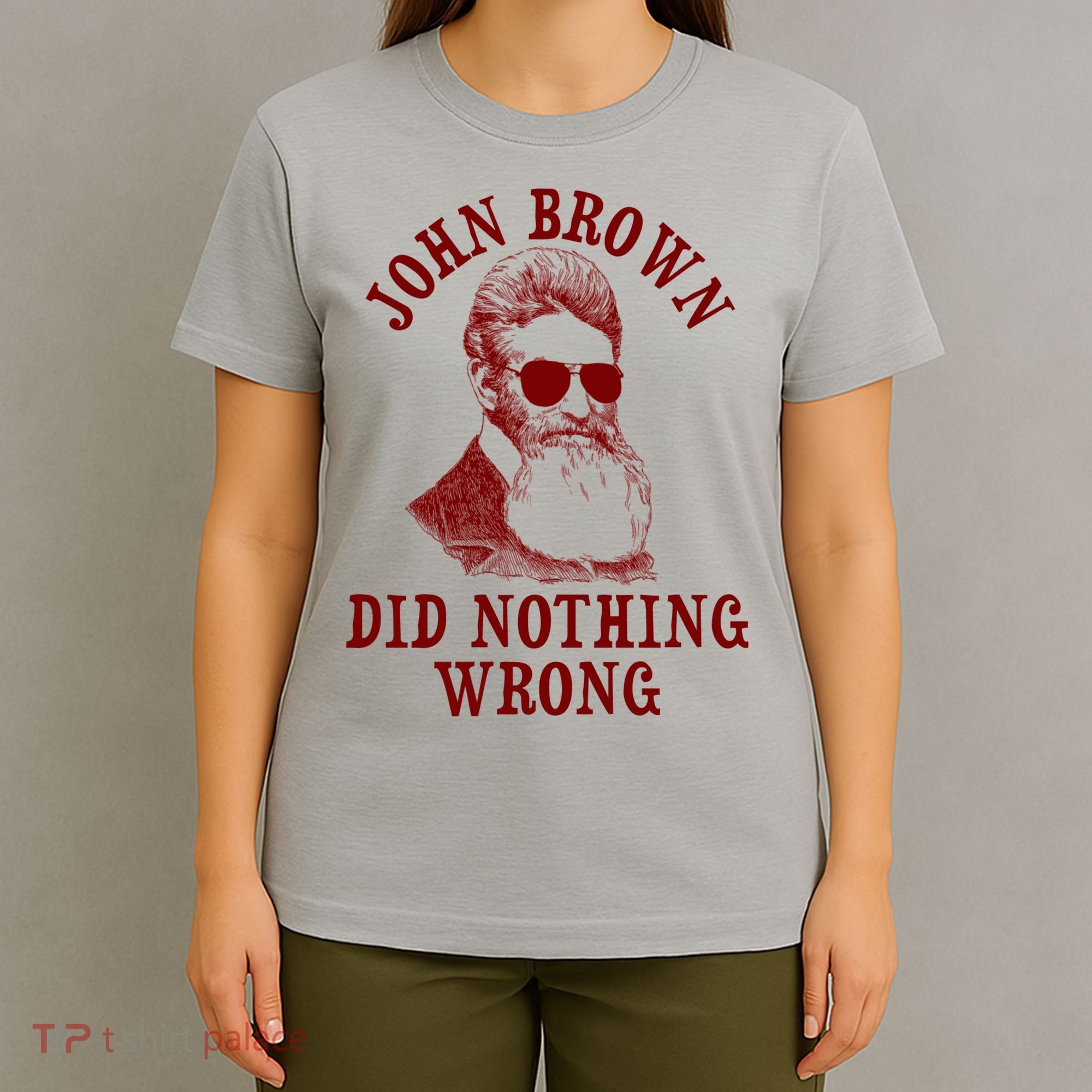 John Brown Did Nothing Wrong T-Shirt