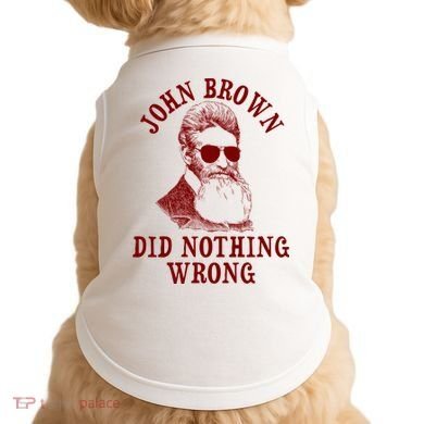 John Brown Did Nothing Wrong Doggie Tank