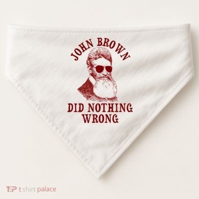 John Brown Did Nothing Wrong USA-Made Doggie Bandana
