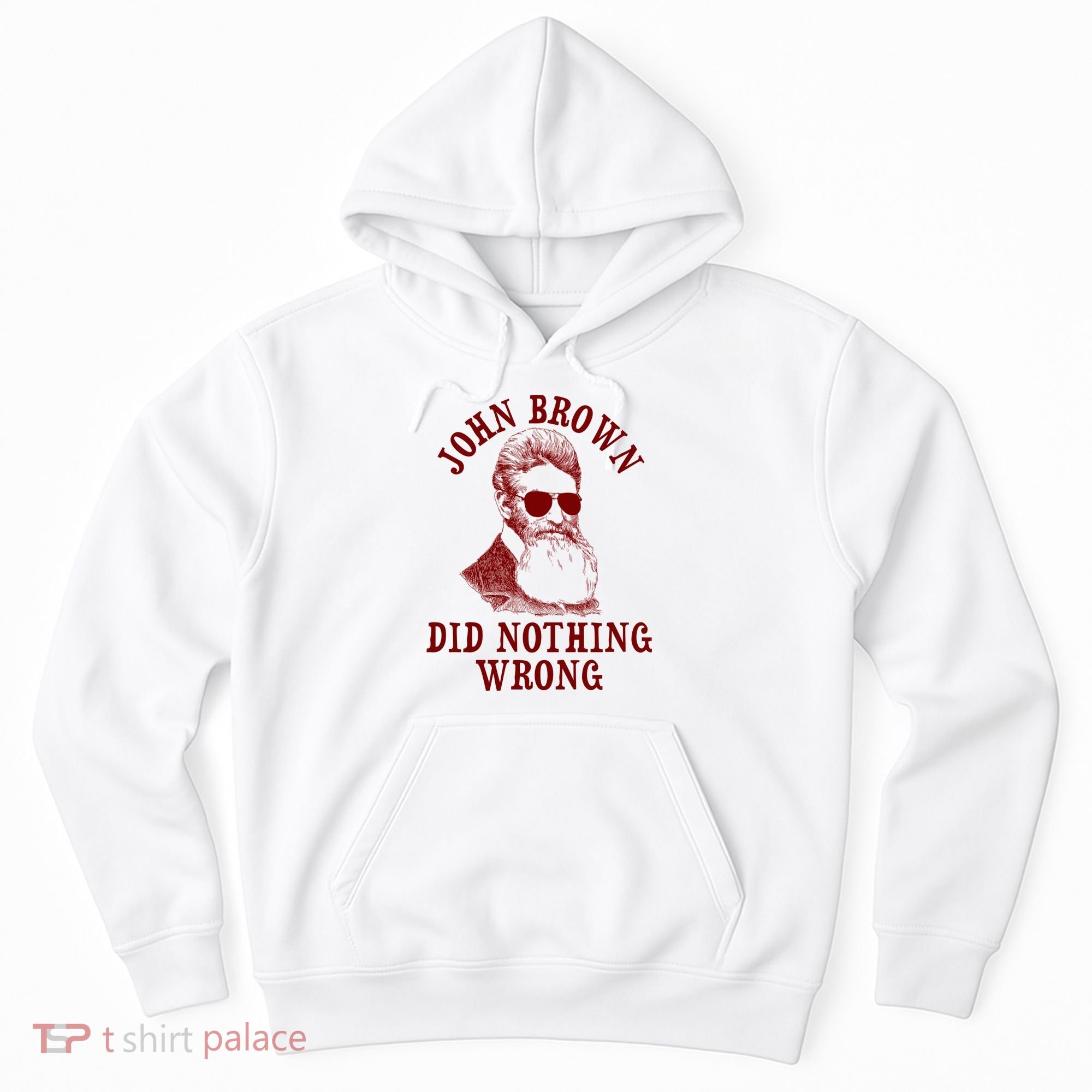 John Brown Did Nothing Wrong Hoodie