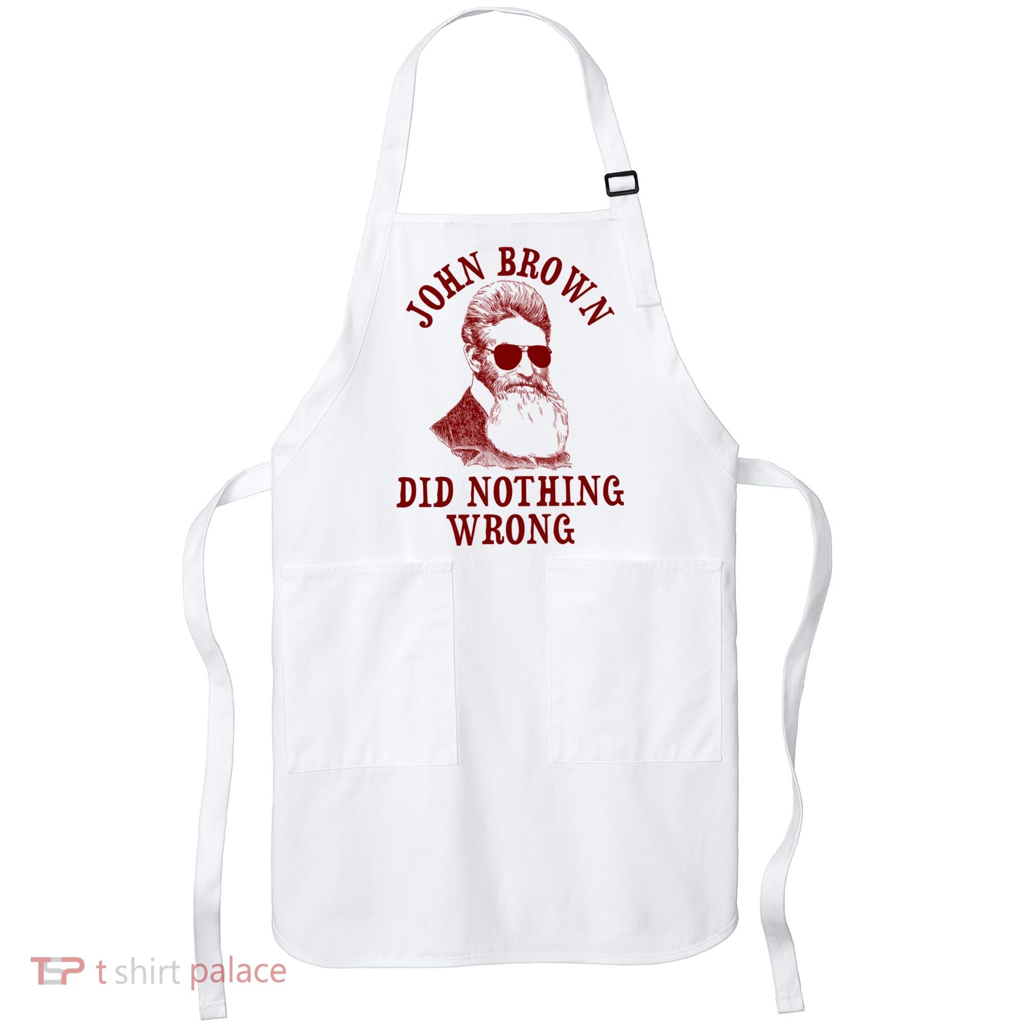 John Brown Did Nothing Wrong Apron