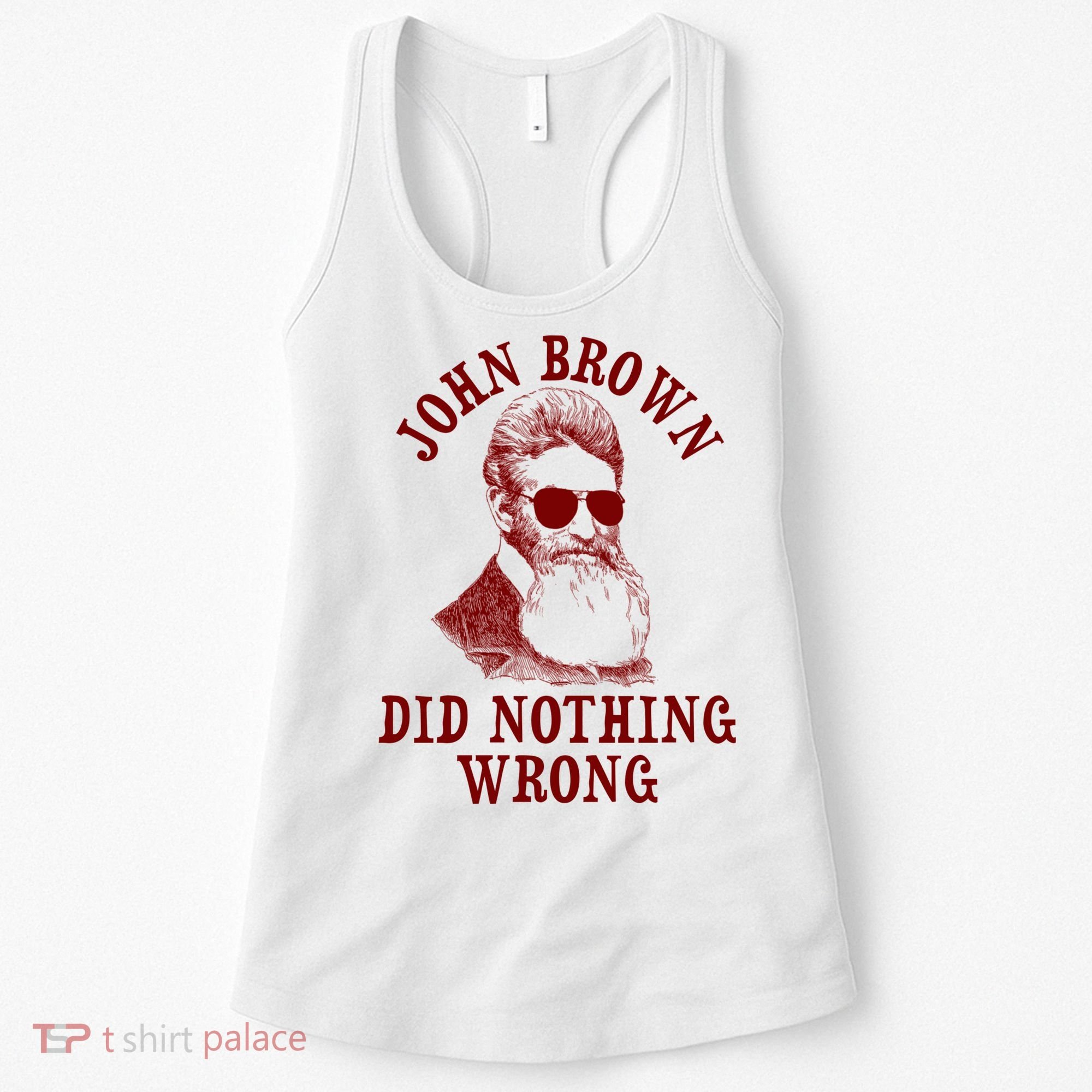 John Brown Did Nothing Wrong Women's Tank Top