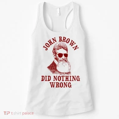 John Brown Did Nothing Wrong Women's Tank Top
