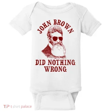 John Brown Did Nothing Wrong Baby Bodysuit