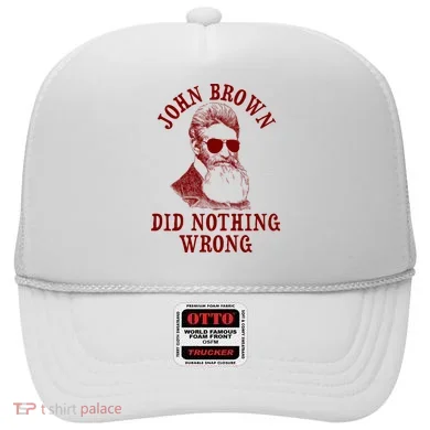 John Brown Did Nothing Wrong Hat