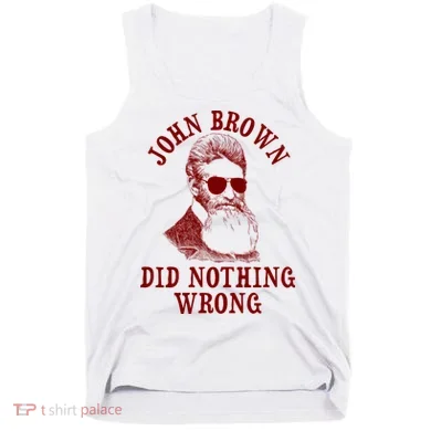John Brown Did Nothing Wrong Tank Top