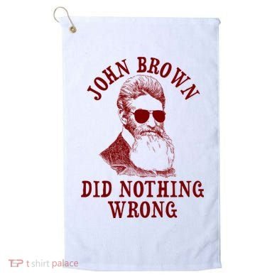 John Brown Did Nothing Wrong Golf Towel