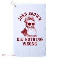 John Brown Did Nothing Wrong Golf Towel thumb 0