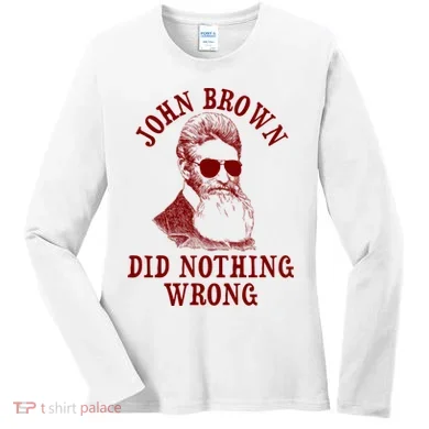 John Brown Did Nothing Wrong Women's Long Sleeve Shirt