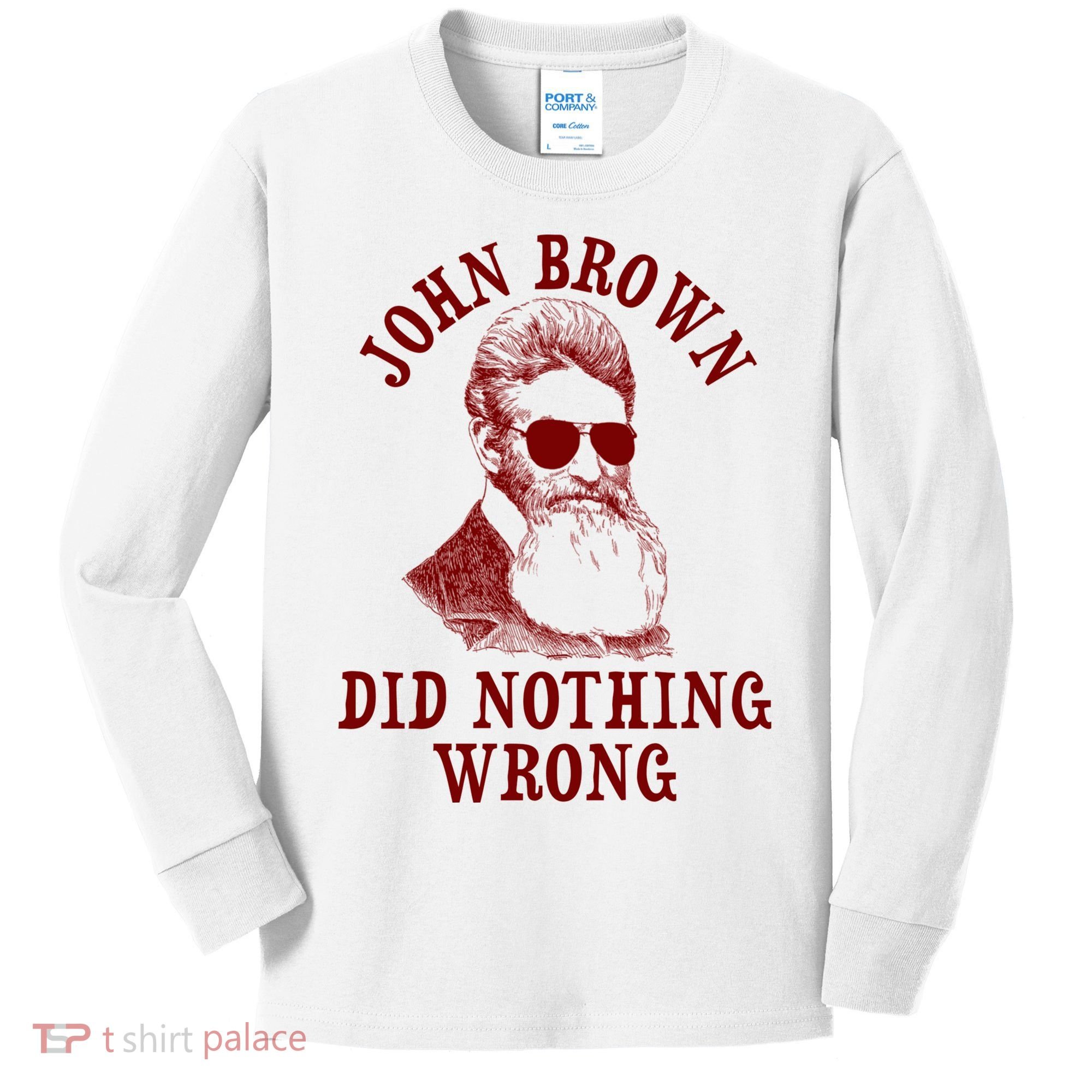 John Brown Did Nothing Wrong Kids Long Sleeve Shirt