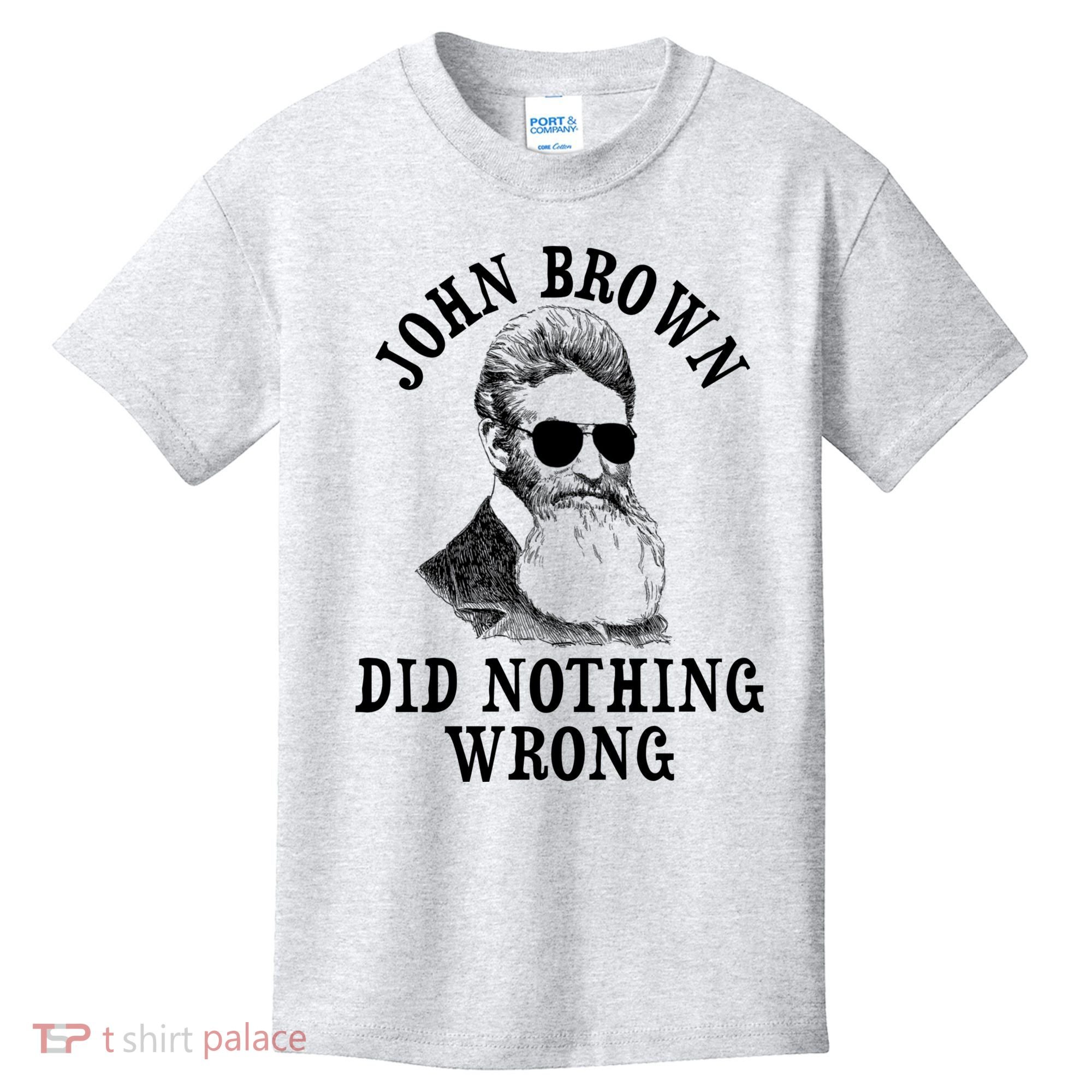 John Brown Did Nothing Wrong Kids T-Shirt