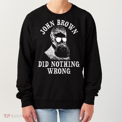 John Brown Did Nothing Wrong Women's Sweatshirt