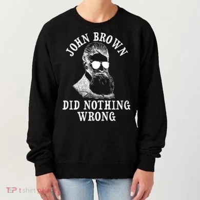 John Brown Did Nothing Wrong Women's Sweatshirt