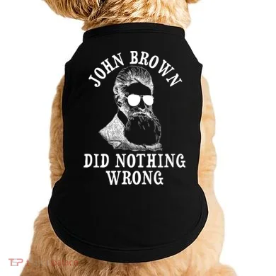 John Brown Did Nothing Wrong Doggie Tank