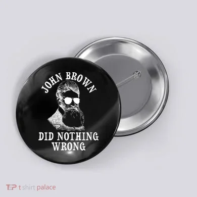 John Brown Did Nothing Wrong Button