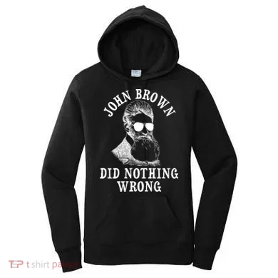 John Brown Did Nothing Wrong Women's Hoodie