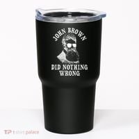 John Brown Did Nothing Wrong Tumbler thumb 0