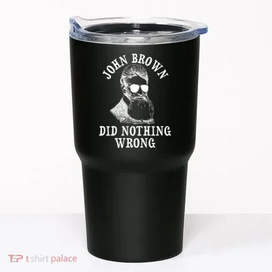 John Brown Did Nothing Wrong Tumbler