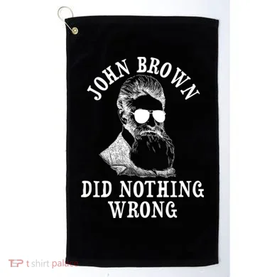 John Brown Did Nothing Wrong Golf Towel