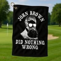 John Brown Did Nothing Wrong Golf Towel thumb 1