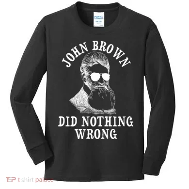John Brown Did Nothing Wrong Kids Long Sleeve Shirt