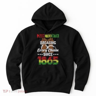 Juneteenth Breaking Every Chain Since 1865 African Hoodie