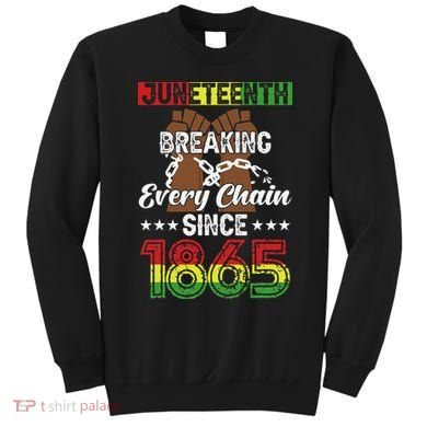 Juneteenth Breaking Every Chain Since 1865 African Sweatshirt