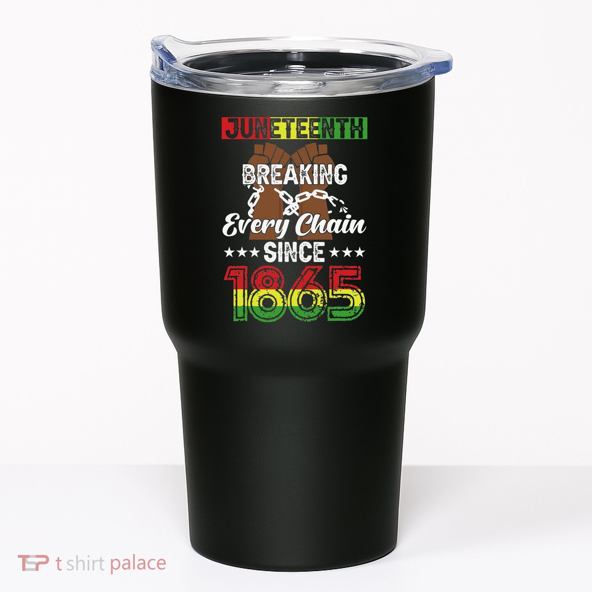 Juneteenth Breaking Every Chain Since 1865 African Tumbler
