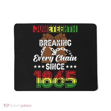 Juneteenth Breaking Every Chain Since 1865 African Mousepad