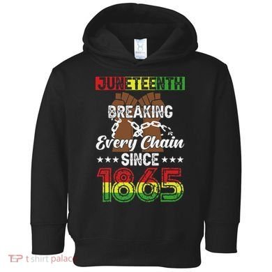 Juneteenth Breaking Every Chain Since 1865 African Toddler Hoodie