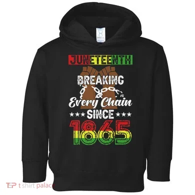 Juneteenth Breaking Every Chain Since 1865 African Toddler Hoodie