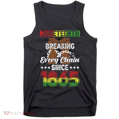 Juneteenth Breaking Every Chain Since 1865 African Tank Top