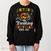 Juneteenth Breaking Every Chain Black History Women's Sweatshirt thumb 0