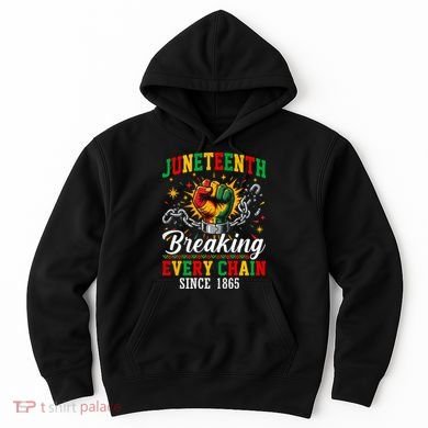 Juneteenth Breaking Every Chain Black History Hoodie