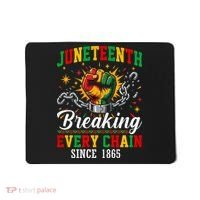 Juneteenth Breaking Every Chain Black History Mousepad thumb 0