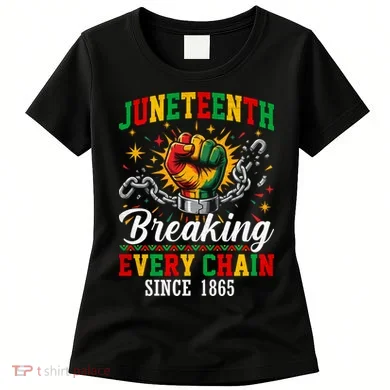 Juneteenth Breaking Every Chain Black History Women's T-Shirt
