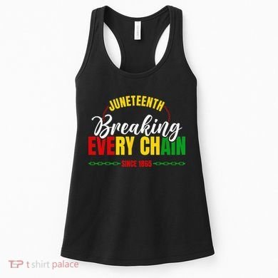 Juneteenth Breaking Every Chain Since 1865 Women's Tank Top