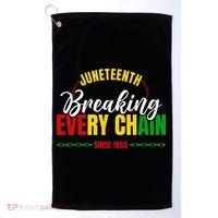 Juneteenth Breaking Every Chain Since 1865 Golf Towel thumb 0