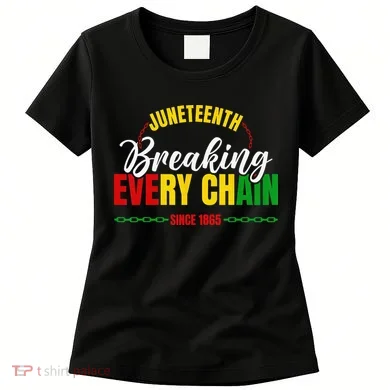 Juneteenth Breaking Every Chain Since 1865 Women's T-Shirt