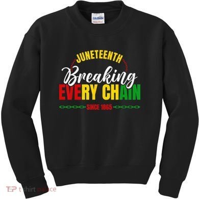 Juneteenth Breaking Every Chain Since 1865 Kids Sweatshirt