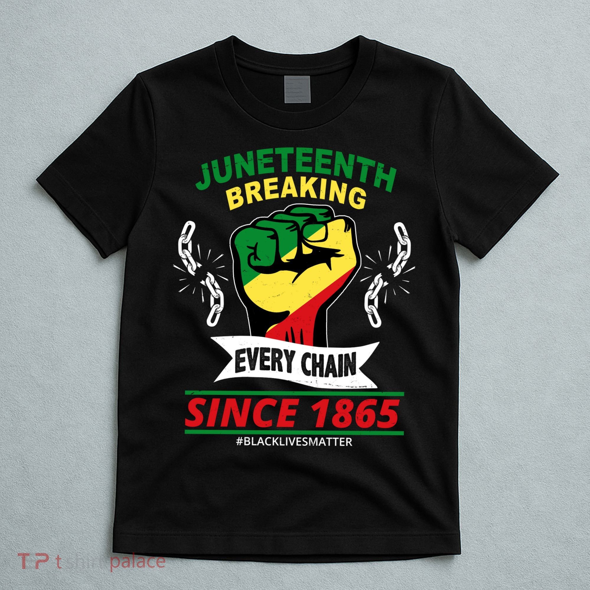 Juneteenth Breaking Every Chain Since 1865 T-Shirt