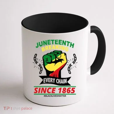 Juneteenth Breaking Every Chain Since 1865 Coffee Mug back