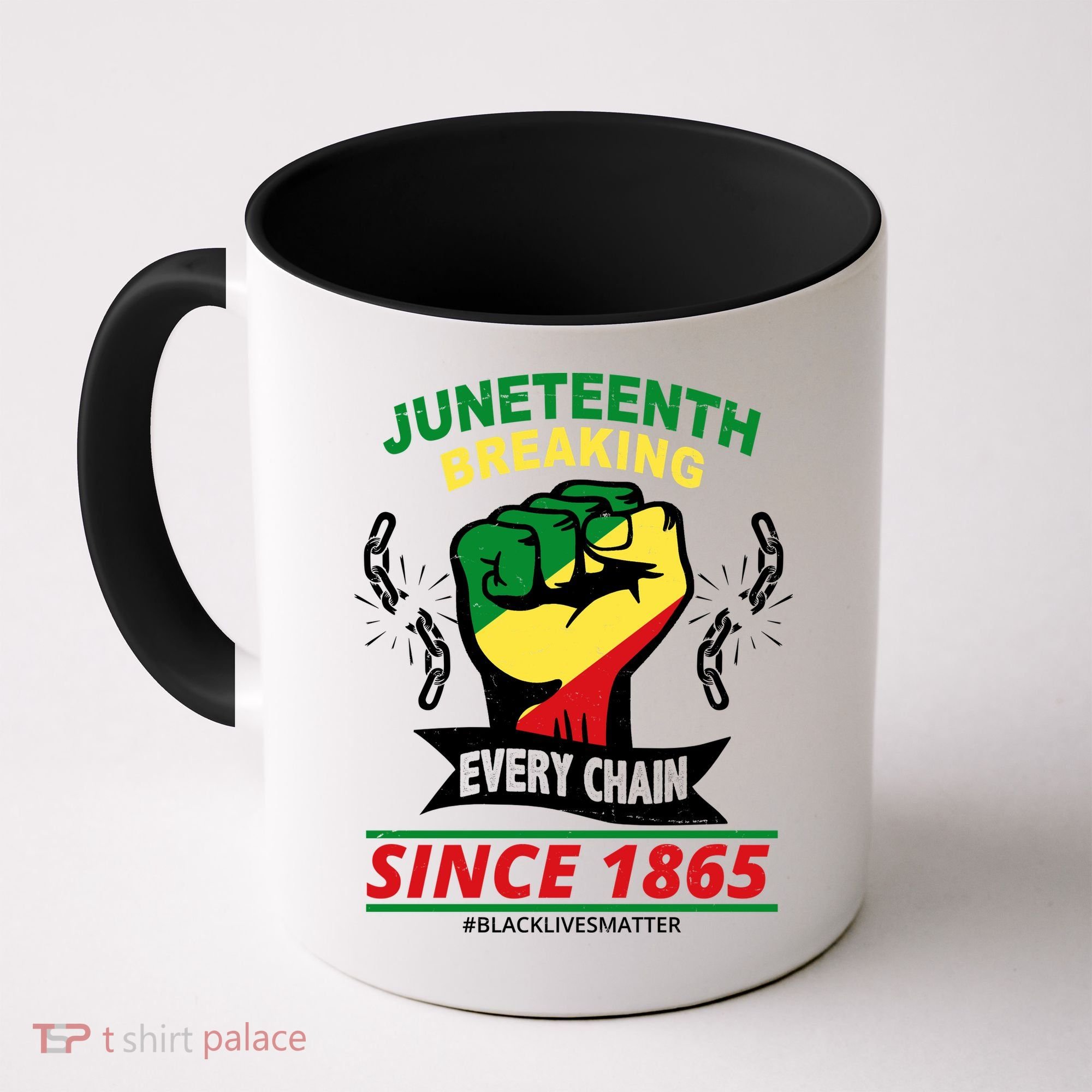 Juneteenth Breaking Every Chain Since 1865 Coffee Mug