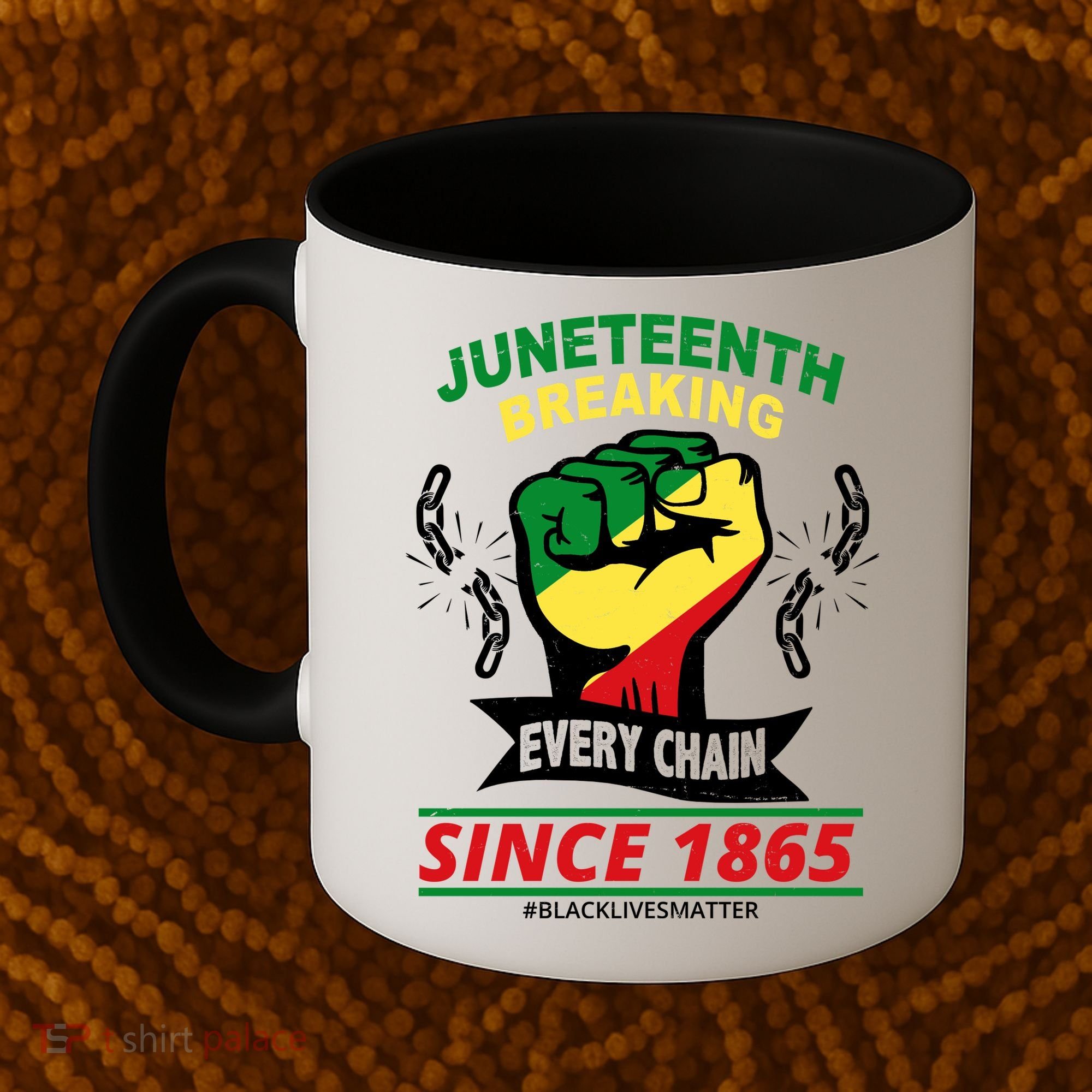 Juneteenth Breaking Every Chain Since 1865 Coffee Mug