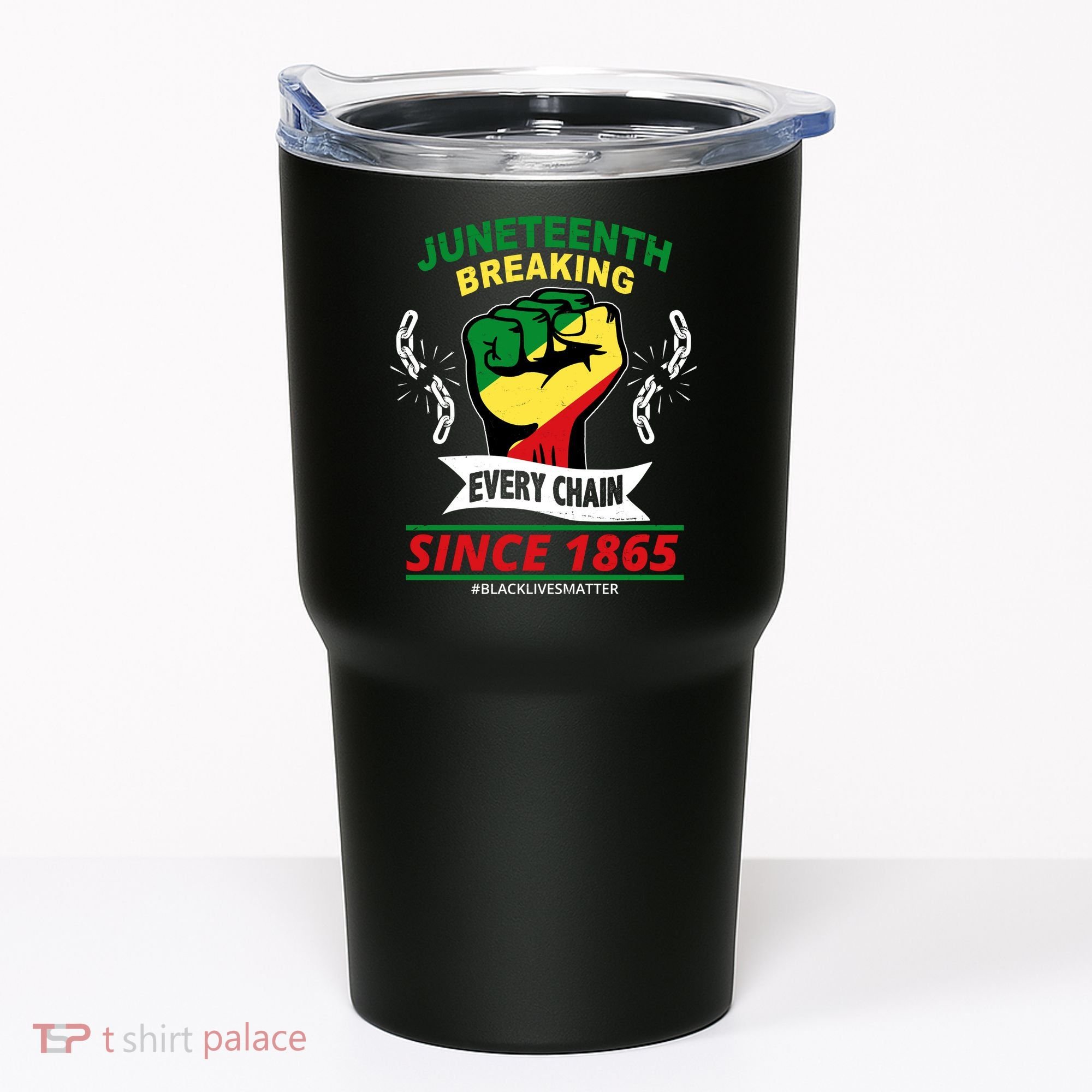 Juneteenth Breaking Every Chain Since 1865 Tumbler